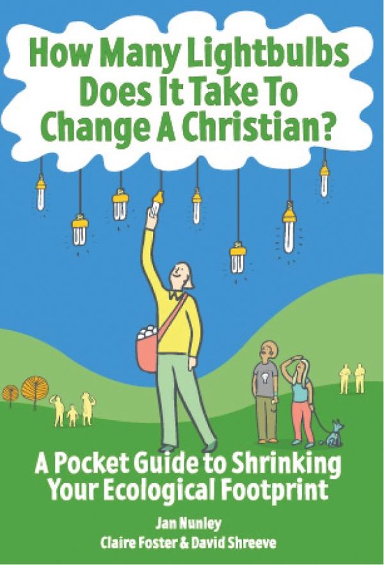 How Many Lightbulbs Does It Take to Change a Christian?Ebook a Pocket Guide to Shrinking Your Ecological Footprint