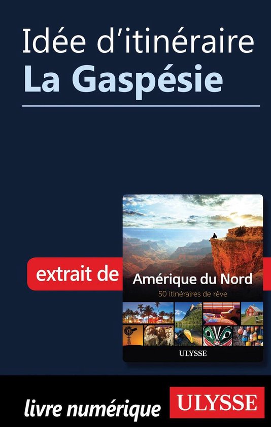 Idée d'itinéraire - La GaspésieEbook