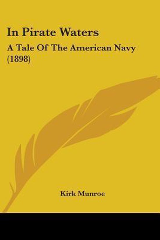In Pirate Waters A Tale of the American Navy (1898)