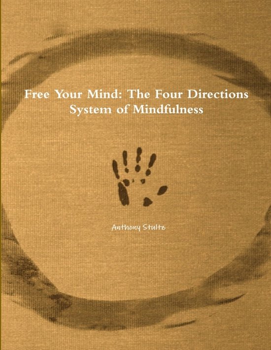 Free Your Mind Le système des quatre Directions de la Pleine conscience
