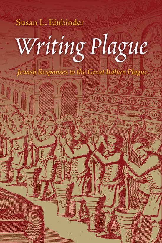 Jewish Culture and Contexts- Writing Plague Jewish Responses to the Great Italian Plague