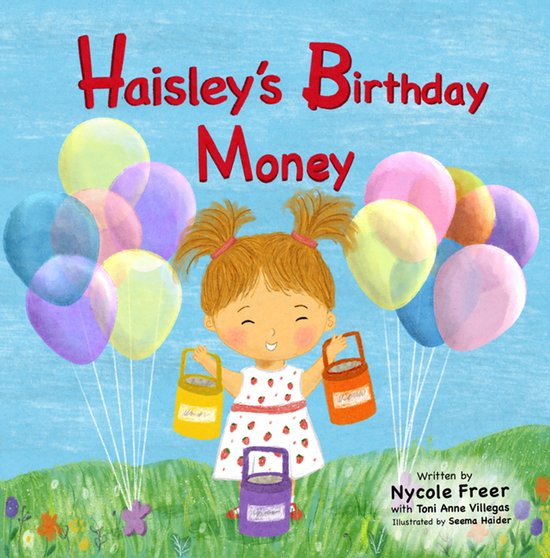 Haisley's Birthday Money A Children's Rhyming Story About Saving, Spending, and Giving