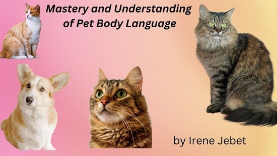 Mastery and Understanding of Pet Body LanguageEbook