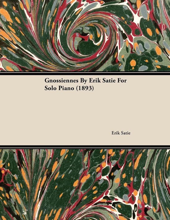 Gnossiennes by Erik Satie for Solo Piano (1893)Ebook