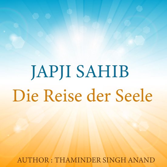 Japji - Meditation - Die Reise der SeeleLivre audio Reise zur Spiritualität