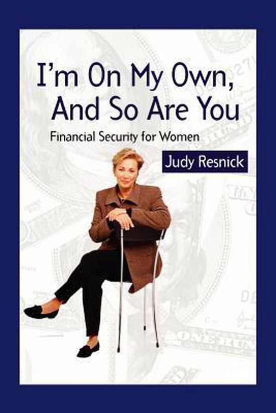 I'm On My Own and So Are You Sécurité financière pour les femmes