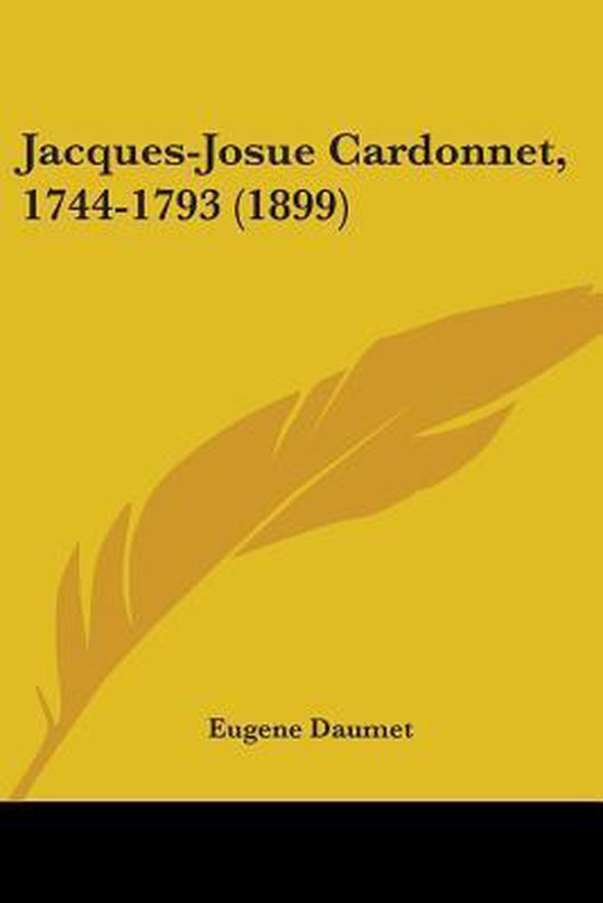 Jacques-Josue Cardonnet, 1744-1793 (1899)