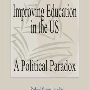 Improving Education in the USEbook A Political Paradox Improving Education in the USEbook A Political Paradox
