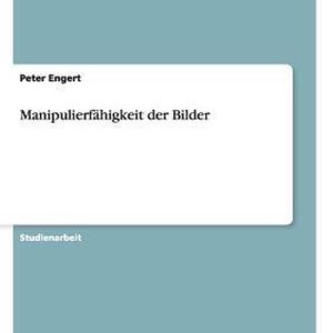 Manipulierfahigkeit Der Bilder Manipulierfahigkeit Der Bilder