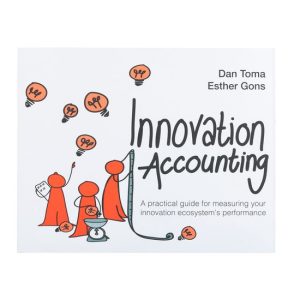 Innovation Accounting A Practical Guide For Measuring Your Innovation Ecosystem’s Performance