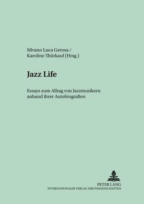 Jazz Life Essais zum Alltag von Jazzmusikern et leurs autobiographies