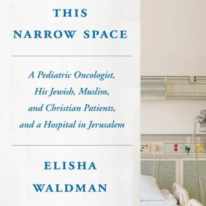 ISBN This Narrow Space, biographie, Anglais, Couverture rigide, 256 pages A Pediatric Oncologist, His Jewish, Muslim, and Christian Patients, and a Hospital in Jerusalem ISBN This Narrow Space, biographie, Anglais, Couverture rigide, 256 pages A Pediatric Oncologist, His Jewish, Muslim, and Christian Patients, and a Hospital in Jerusalem