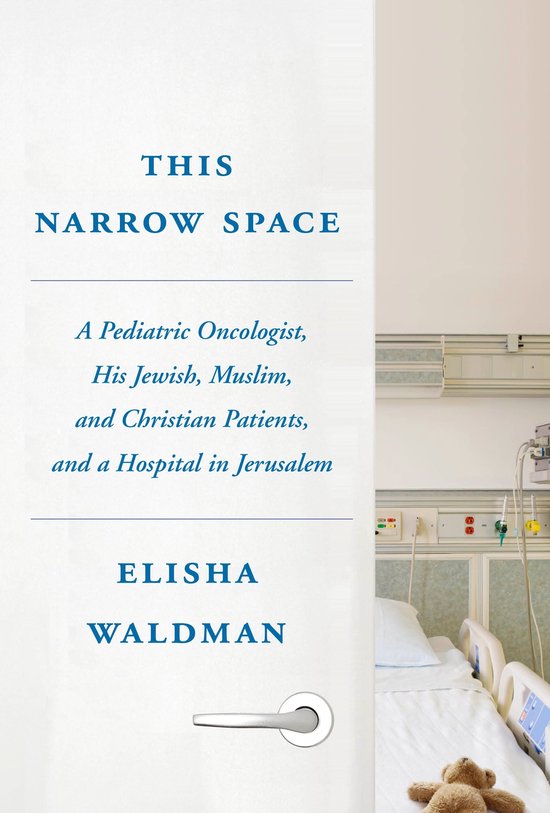 ISBN This Narrow Space, biographie, Anglais, Couverture rigide, 256 pages A Pediatric Oncologist, His Jewish, Muslim, and Christian Patients, and a Hospital in Jerusalem