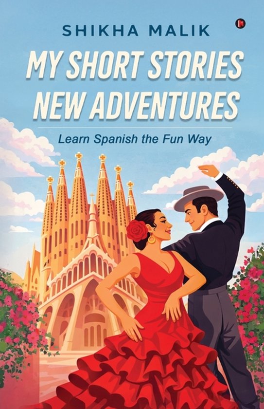 My Short Stories New Adventures: Learn Spanish the Fun Way Learn Spanish the Fun Way