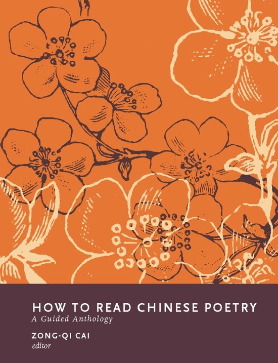 How to Read Chinese Poetry - A Guided Anthology A Guided Anthology
