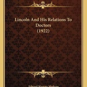 Lincoln And His Relations To Doctors (1922)