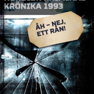 Nordisk kriminalkrönika 90-talet – Åh – nej, ett rån!Ebook