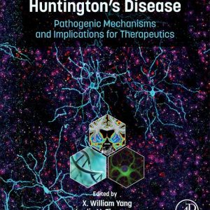 Huntington’s DiseaseEbook Pathogenic Mechanisms and Implications for Therapeutics Huntington’s DiseaseEbook Pathogenic Mechanisms and Implications for Therapeutics