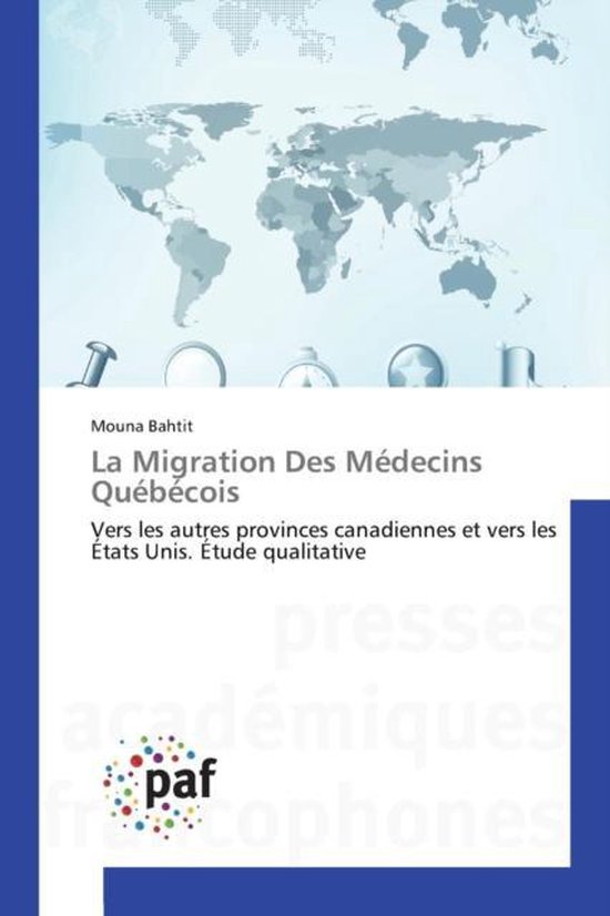 Omn.Pres.Franc.- La Migration Des Médecins Québécois Vers les autres provinces canadiennes et vers les États Unis. Étude qualitative