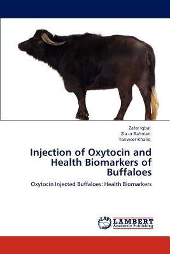 Injection of Oxytocin and Health Biomarkers of Buffaloes Oxytocin Injected Buffaloes: Health Biomarkers