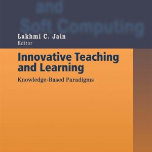 Innovative Teaching and Learning Knowledge-Based Paradigms Innovative Teaching and Learning Knowledge-Based Paradigms