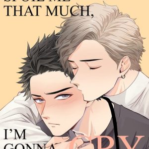 If You Spoil Me That Much, I’m Gonna Cry 5 – If You Spoil Me That Much, I’m Gonna CryEbook Chapter5 If You Spoil Me That Much, I’m Gonna Cry 5 – If You Spoil Me That Much, I’m Gonna CryEbook Chapter5