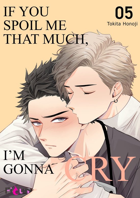 If You Spoil Me That Much, I'm Gonna Cry 5 - If You Spoil Me That Much, I'm Gonna CryEbook Chapter5