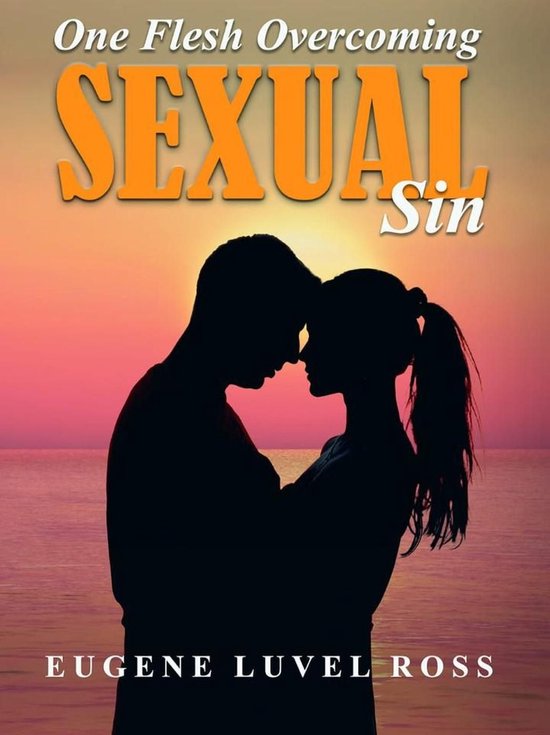 One Flesh Over Coming 1 - One Flesh Overcoming Sexual SinEbook One Flesh Over Coming, #1