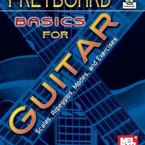 Fretboard Basics for GuitarEbook Scales, Arpeggios, Modes, and Exercises Fretboard Basics for GuitarEbook Scales, Arpeggios, Modes, and Exercises