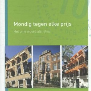 Mondig tegen elke prijs het vrije woord als fetisj Mondig tegen elke prijs het vrije woord als fetisj