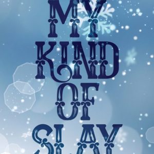 My Kind of Slay – Winter Cover Edition My Kind of Slay – Winter Cover Edition