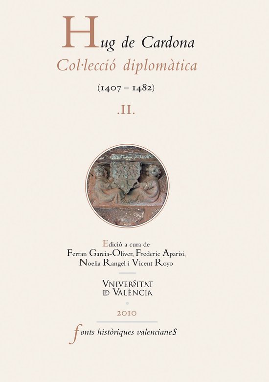 Fonts Històriques Valencianes - Hug de Cardona, IIEbook Col·lecció diplomàtica (1407-1482)
