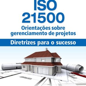 ISO 21500 Orientações sobre gerenciamento de projetos: diretrizes para o sucessoEbook ISO 21500 Orientações sobre gerenciamento de projetos: diretrizes para o sucessoEbook