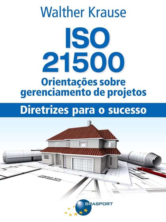ISO 21500 Orientações sobre gerenciamento de projetos: diretrizes para o sucessoEbook