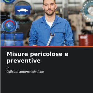 Misure pericolose e preventive InOfficine automobilistiche Misure pericolose e preventive InOfficine automobilistiche