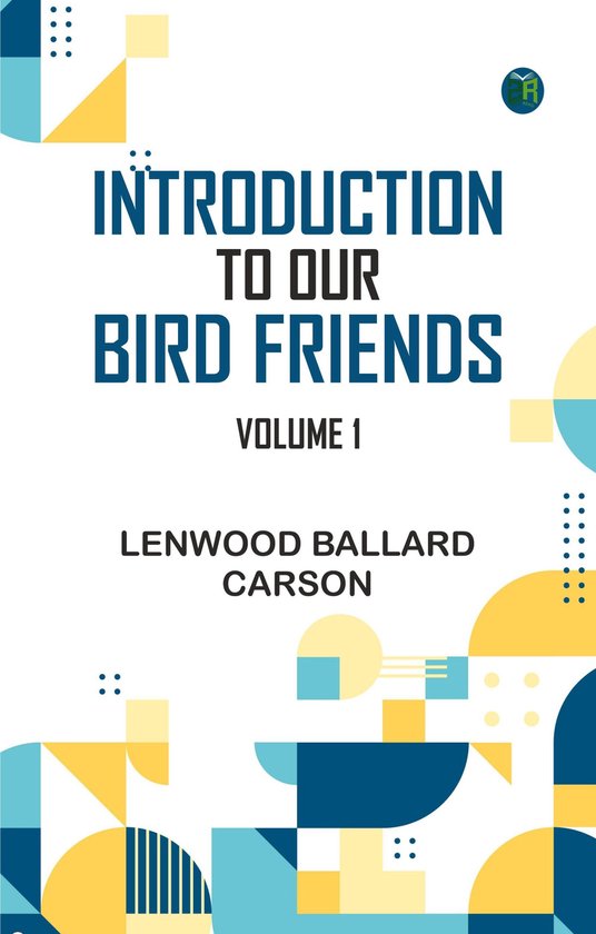 Introduction to Our Bird Friends, Volume 1Ebook