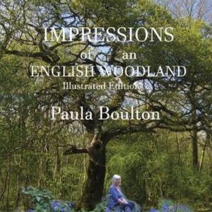 Impressions of an English Woodland – illustrated edition My year in Kingswood Impressions of an English Woodland – illustrated edition My year in Kingswood
