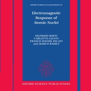 ISBN Electromagnetic Response of Atomic Nuclei, Sigfrido Boffi, Carlotta Giusti, Franco Davide Pacati, Marco Radici, unisexe, Oxford University Press, 19/09/1996, 1 pièce(s) ISBN Electromagnetic Response of Atomic Nuclei, Sigfrido Boffi, Carlotta Giusti, Franco Davide Pacati, Marco Radici, unisexe, Oxford University Press, 19/09/1996, 1 pièce(s)