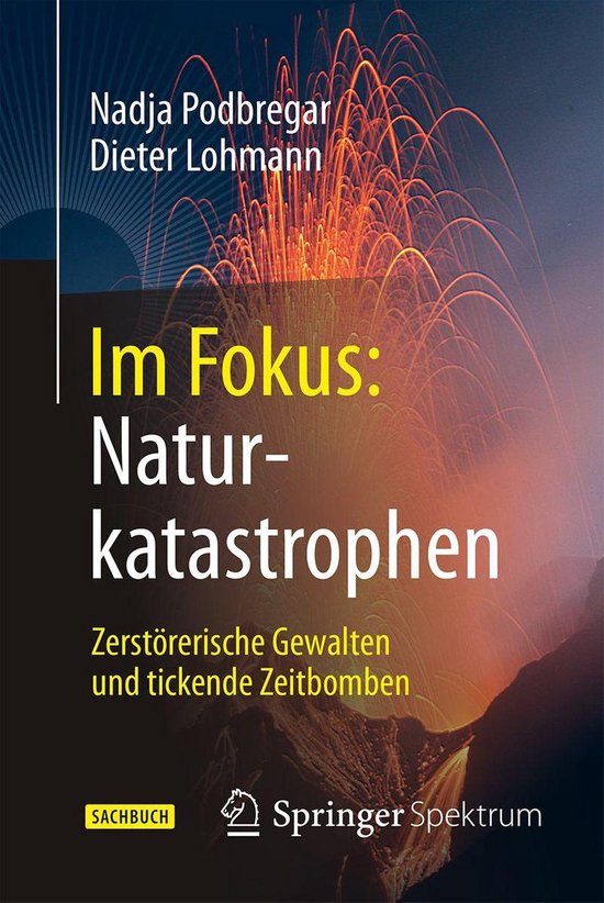Naturwissenschaften im Fokus - Im Fokus: NaturkatastrophenEbook Zerstörerische Gewalten und tickende Zeitbomben