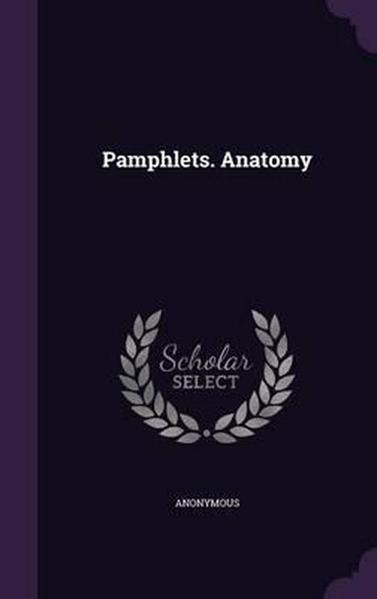 Pamphlets. Anatomy