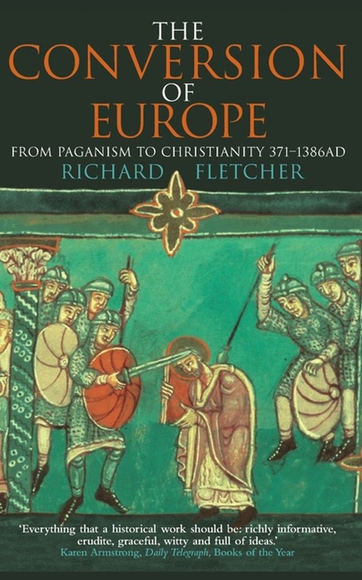 ISBN The Conversion of Europe, Paperback (Print-on-demand), 700 pages From Paganism to Christianity, 371-1386 Ad