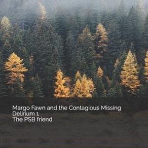 Margo Fawn and the Contagious Missing Delirium – 1 L’ami PSB Margo Fawn and the Contagious Missing Delirium – 1 L’ami PSB