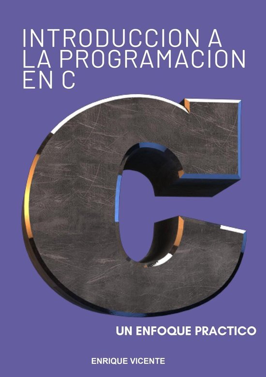 Introducción a la programación en C. Un enfoque práctico.Ebook