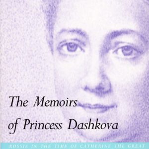Mem of Princess Dashkova-P Russia in the Time of Catherine the Great Mem of Princess Dashkova-P Russia in the Time of Catherine the Great