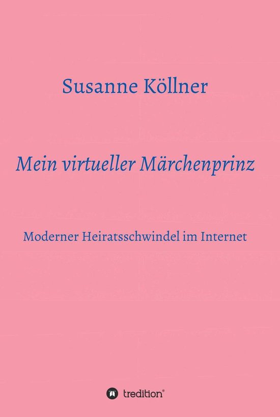 Mein virtueller MärchenprinzEbook Moderner Heiratsschwindel im Internet