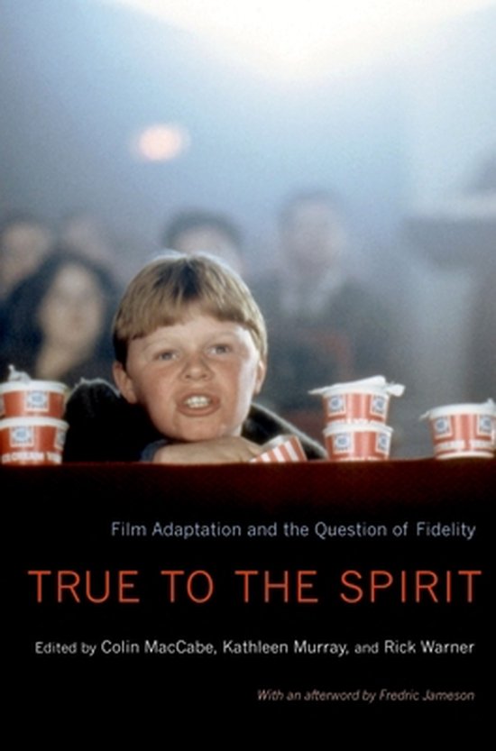ISBN True to the Spirit ( Film Adaptation and the Question of Fidelity ), Anglais, Couverture rigide, 264 pages Film Adaptation and the Question of Fidelity