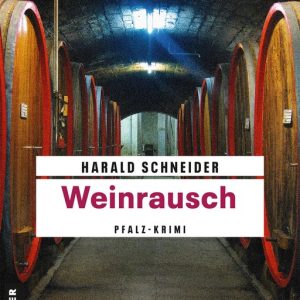Hauptkommissar Palzki 11 – WeinrauschEbook Palzkis elfter Fall Hauptkommissar Palzki 11 – WeinrauschEbook Palzkis elfter Fall