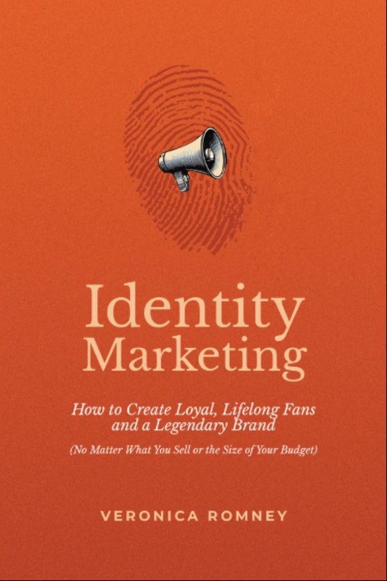 Identity MarketingEbook Comment créer des fans Loyal et à vie et une Brand légendaire (No importe ce que vous vendez ou la taille de votre Budget)