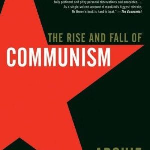 ISBN The Rise and Fall of Communism, Livre de poche, 752 pages ISBN The Rise and Fall of Communism, Livre de poche, 752 pages