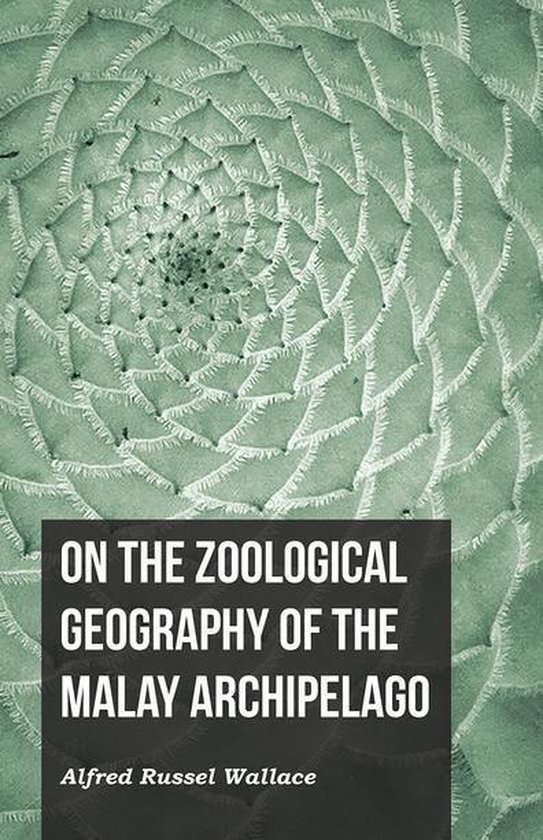 On the Zoological Geography of the Malay ArchipelagoEbook